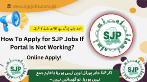 How To Apply for SJP Jobs If Portal is Not Working? | www.sjp.gos.pk